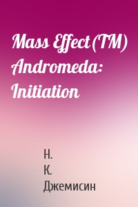 Mass Effect(TM) Andromeda: Initiation