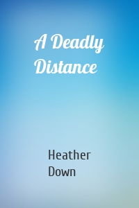 A Deadly Distance