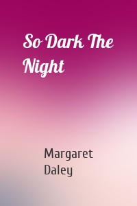 So Dark The Night