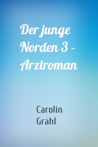 Der junge Norden 3 – Arztroman