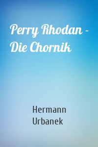 Perry Rhodan - Die Chornik