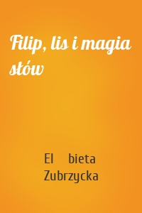 Filip, lis i magia słów