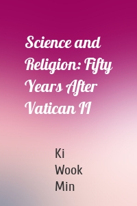 Science and Religion: Fifty Years After Vatican II