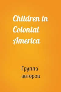 Children in Colonial America