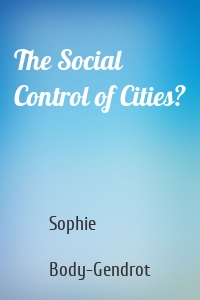 The Social Control of Cities?