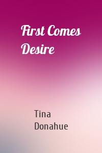 First Comes Desire