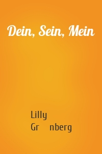 Dein, Sein, Mein