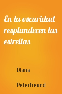 En la oscuridad resplandecen las estrellas