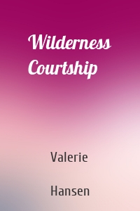 Wilderness Courtship