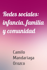 Redes sociales: infancia, familia y comunidad