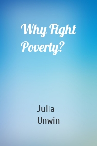 Why Fight Poverty?