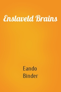 Enslaveld Brains