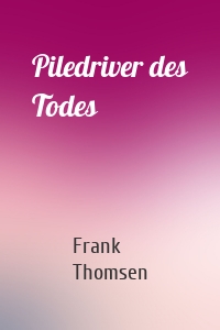 Piledriver des Todes