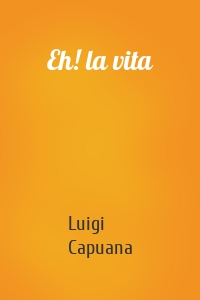 Eh! la vita
