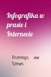 Infografika w prasie i Internecie