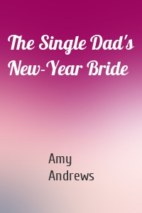 The Single Dad's New-Year Bride