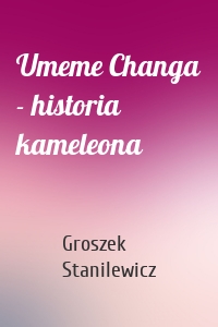 Umeme Changa - historia kameleona
