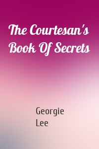 The Courtesan's Book Of Secrets