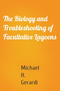 The Biology and Troubleshooting of Facultative Lagoons