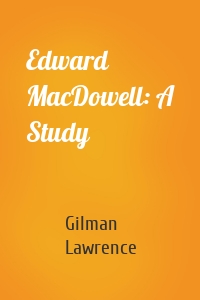 Edward MacDowell: A Study