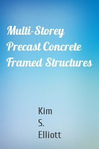 Multi-Storey Precast Concrete Framed Structures