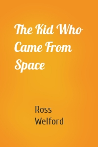 The Kid Who Came From Space