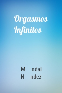 Orgasmos Infinitos