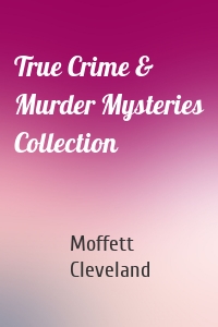 True Crime & Murder Mysteries Collection