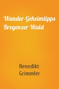 Wander-Geheimtipps Bregenzer Wald
