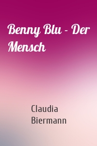 Benny Blu - Der Mensch