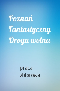 Poznań Fantastyczny Droga wolna