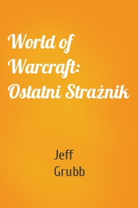 World of Warcraft: Ostatni Strażnik