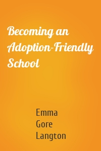 Becoming an Adoption-Friendly School