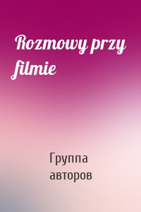 Rozmowy przy filmie