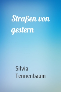 Straßen von gestern