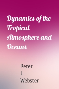 Dynamics of the Tropical Atmosphere and Oceans