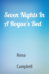 Seven Nights In A Rogue's Bed