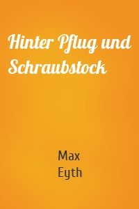 Hinter Pflug und Schraubstock