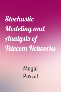 Stochastic Modeling and Analysis of Telecom Networks