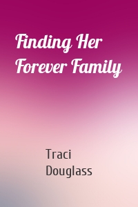 Finding Her Forever Family