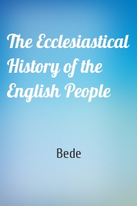 The Ecclesiastical History of the English People