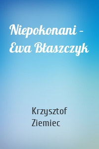 Niepokonani – Ewa Błaszczyk