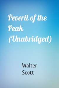 Peveril of the Peak (Unabridged)