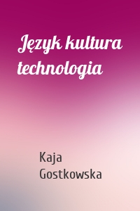Język kultura technologia
