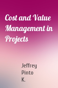 Cost and Value Management in Projects