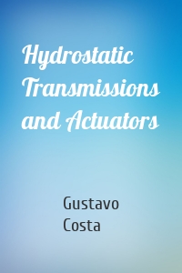 Hydrostatic Transmissions and Actuators