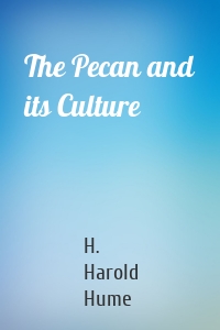 The Pecan and its Culture