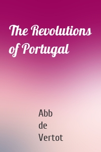 The Revolutions of Portugal