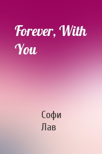 Forever, With You