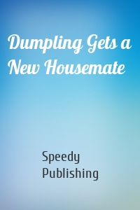 Dumpling Gets a New Housemate